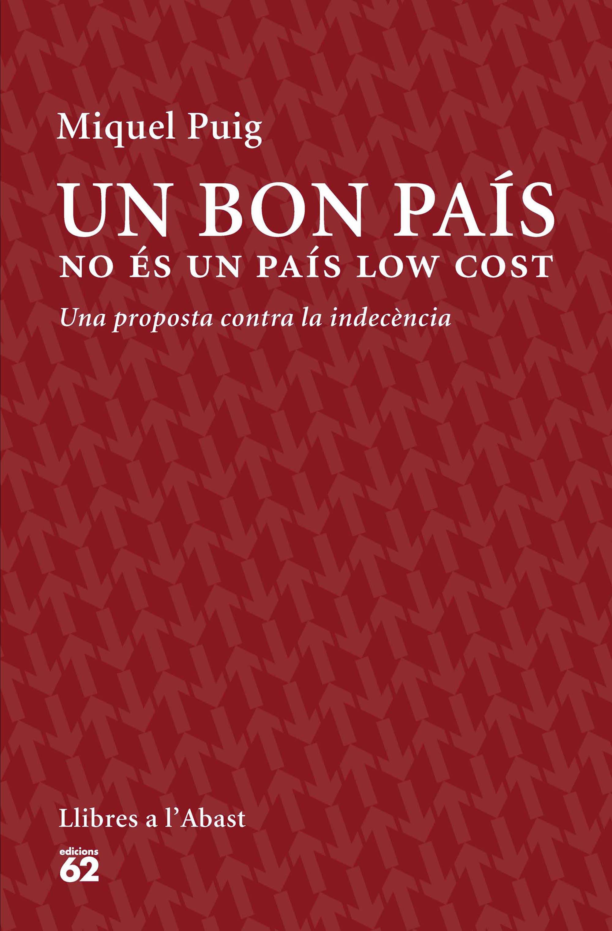 Un bon país no és un país low cost. Una proposta contra la indecència