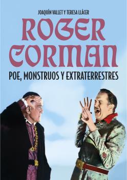 Roger Corman. Poe, monstruos y extraterrestres