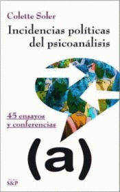 Incidencias políticas del psicoanálisis. 45 textos, ensayos y conferencias (2 volúmenes)