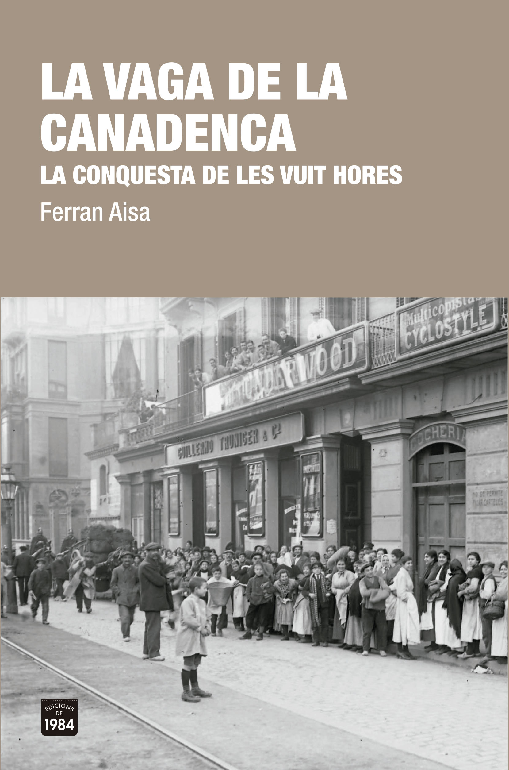 La vaga de la Canadenca. La conquesta de les vuit hores