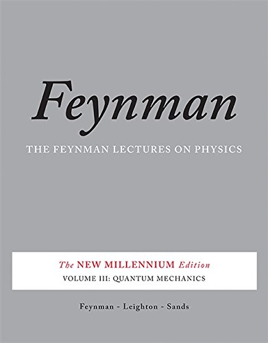 The Feynman Lectures on Physics, Vol. III: The New Millennium Edition: Quantum Mechanics: 3 (Basic Books)