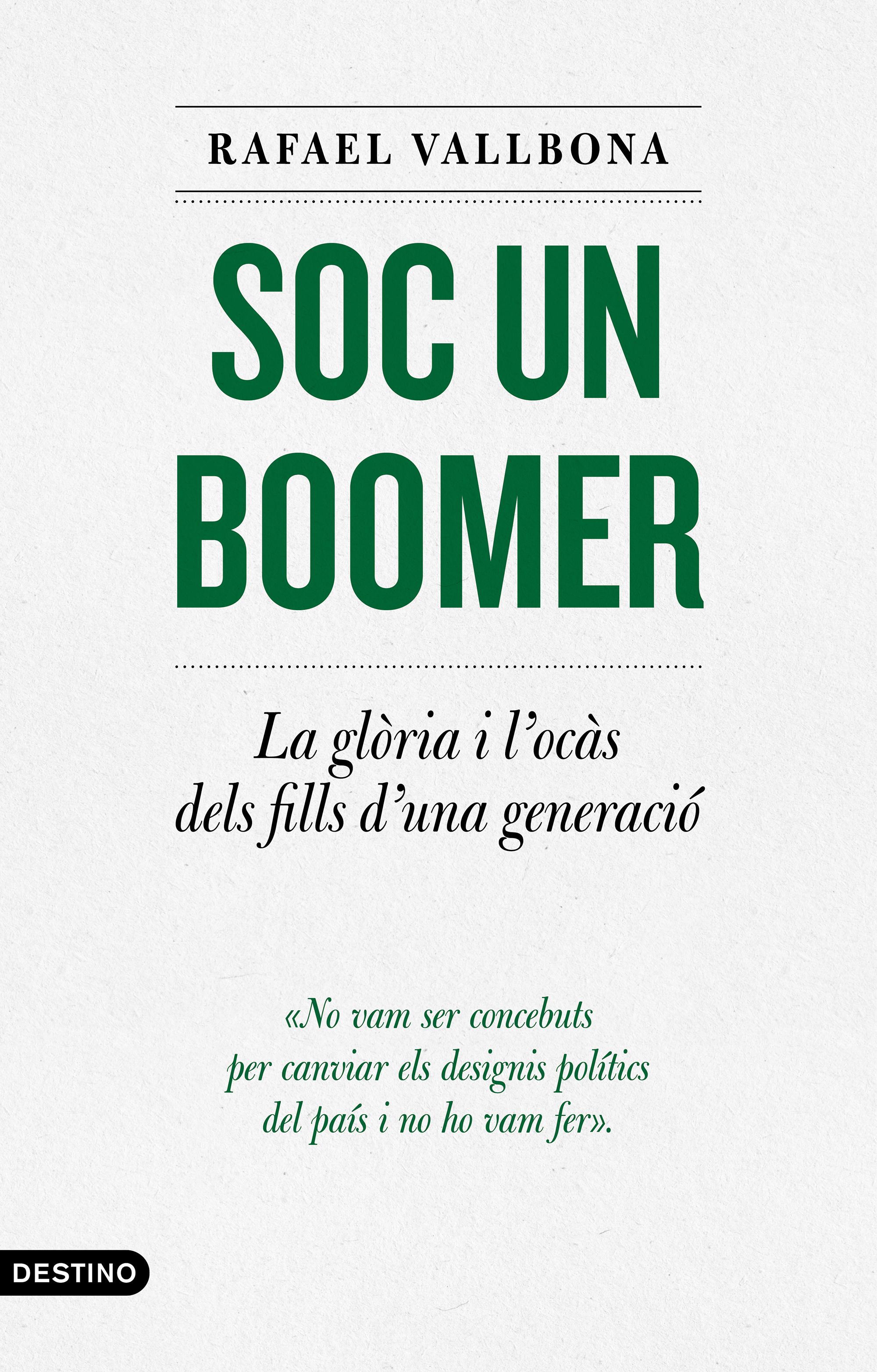 Soc un boomer. La glòria i l'ocàs dels fills d'una generació