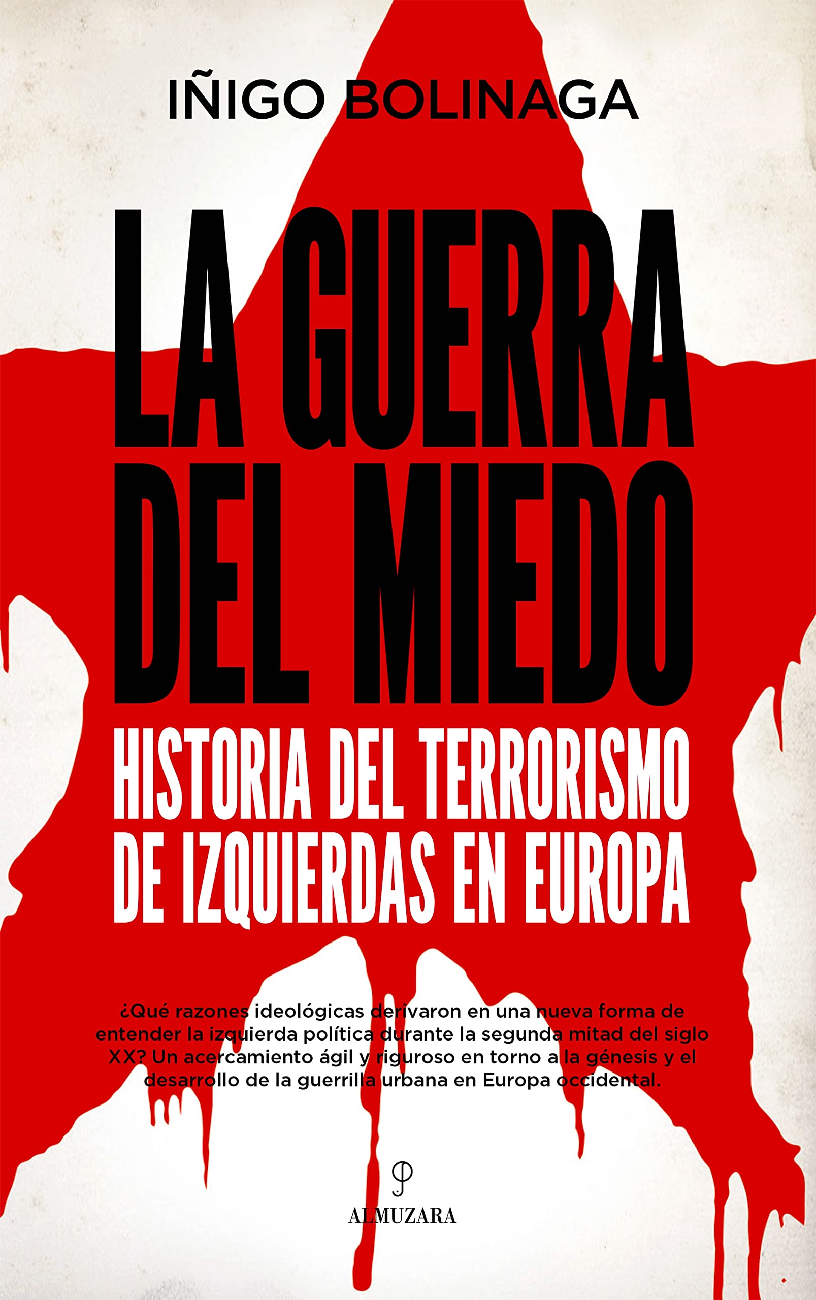 La guerra del miedo. Historia del terrorismo de izquierdas en Europa