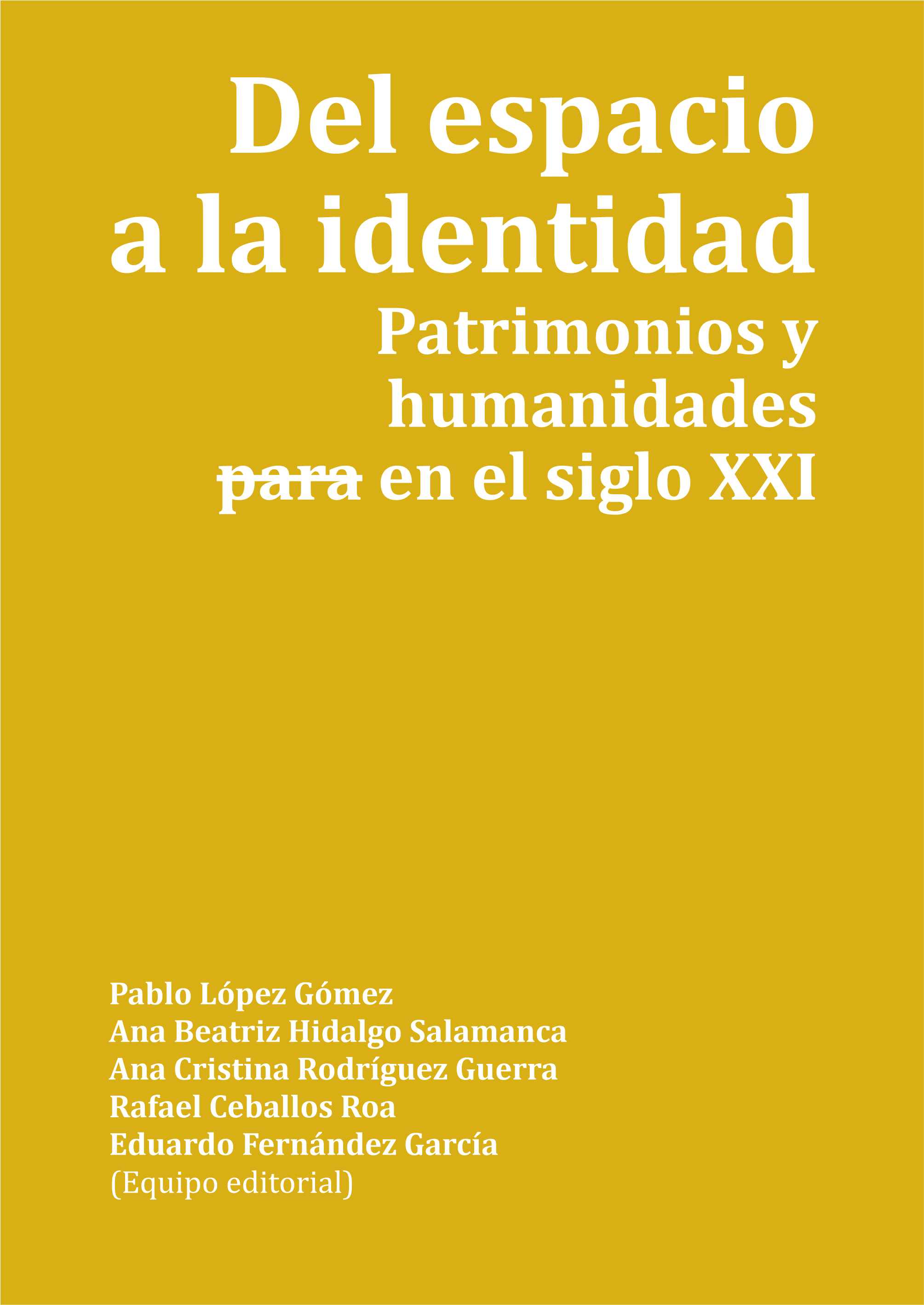 Del espacio a la identidad. Patrimonios y humanidades -para- en el siglo XXI