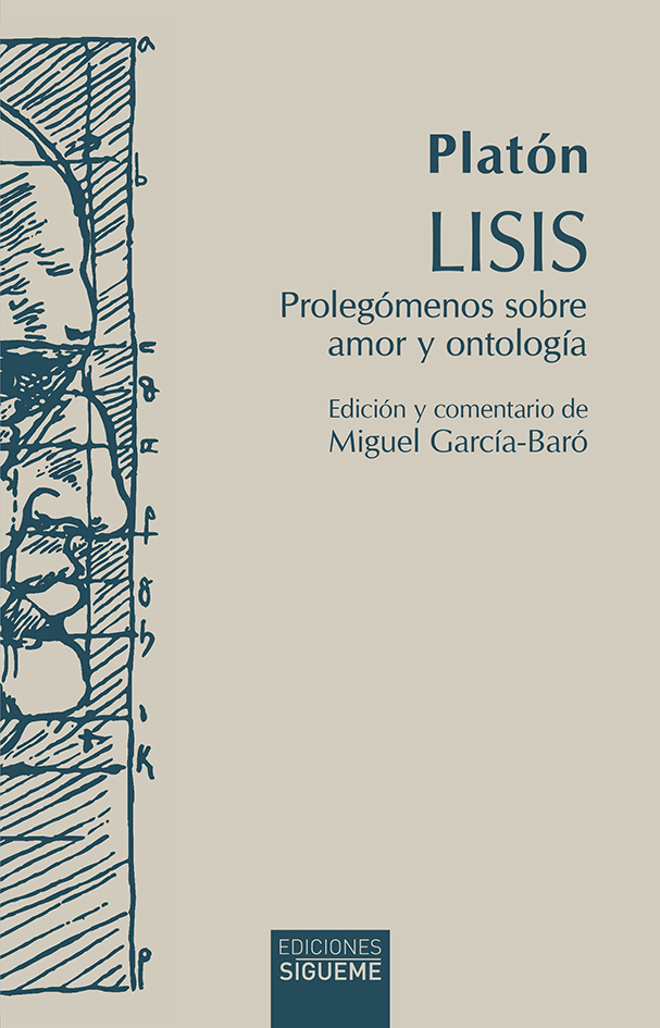 Lisis: Prolegómenos sobre amor y ontología (Ed. bilingüe y comentario de Miguel García-Baró)