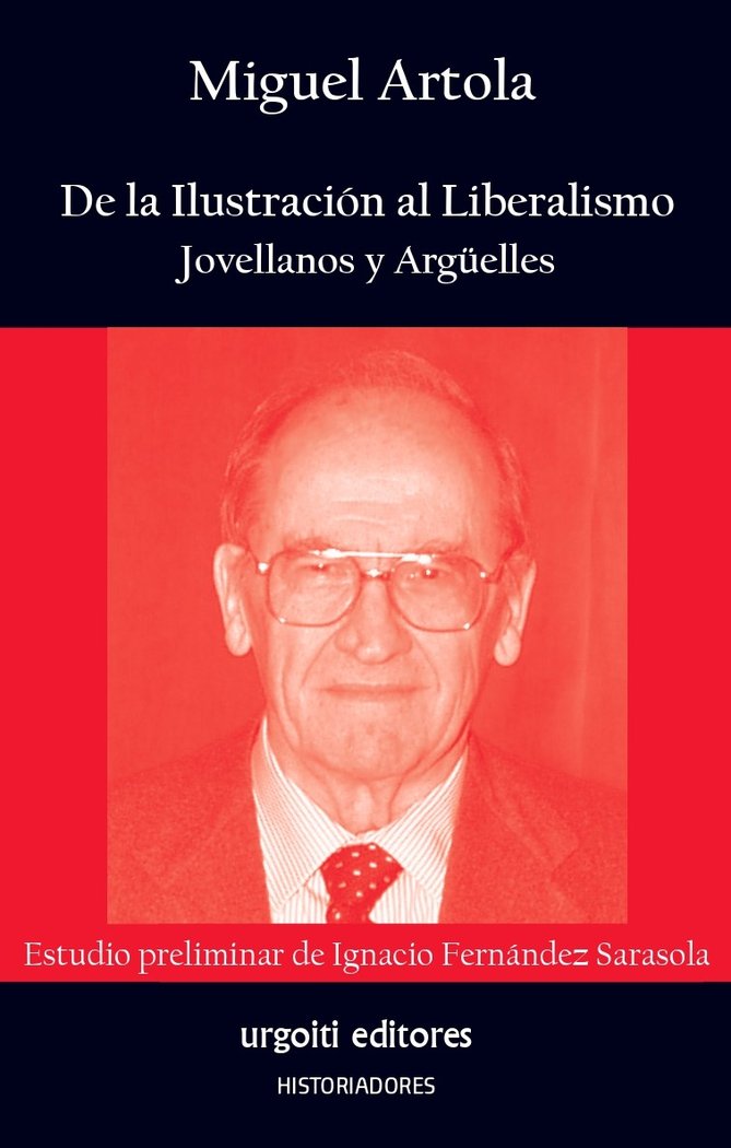 DE LA ILUSTRACION AL LIBERALISMO. JOVELLANOS Y ARGUELLES