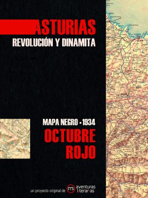 Asturias. Revolución y dinamita. Mapa negro, 1934 (Octubre rojo)