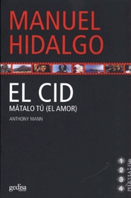 El Cid. Mátalo tú (el amor)