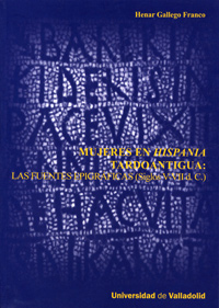 Mujeres en Hispania tardoantigua: Las fuentes epigráficas (Siglos V-VII d.C.)