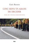 Cinc minuts abans de decidir. Enmig del vendaval independentista