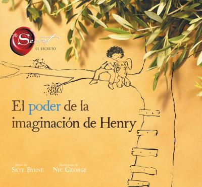 El poder de la imaginación de Henry (El secreto para niños)