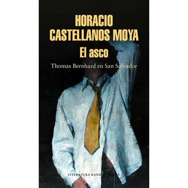 El asco. Thomas Bernhard en San Salvador