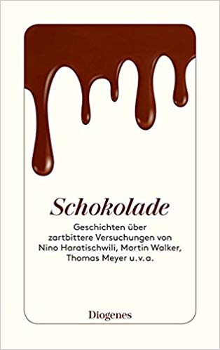 Schokolade: Geschichten über zartbittere Versuchungen