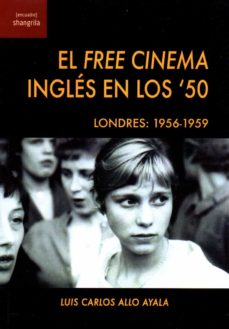 El Free Cinema inglés en los '50. Londres: 1956-1959