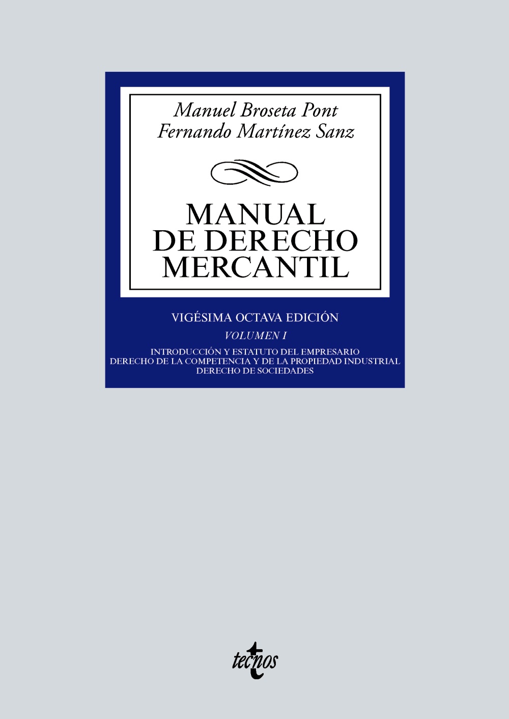 Manual de Derecho Mercantil. Vol. I. Introducción y estatuto del empresario. Derecho de la competencia y de la propiedad industrial. Derecho de sociedades (30ª ed. 2023)