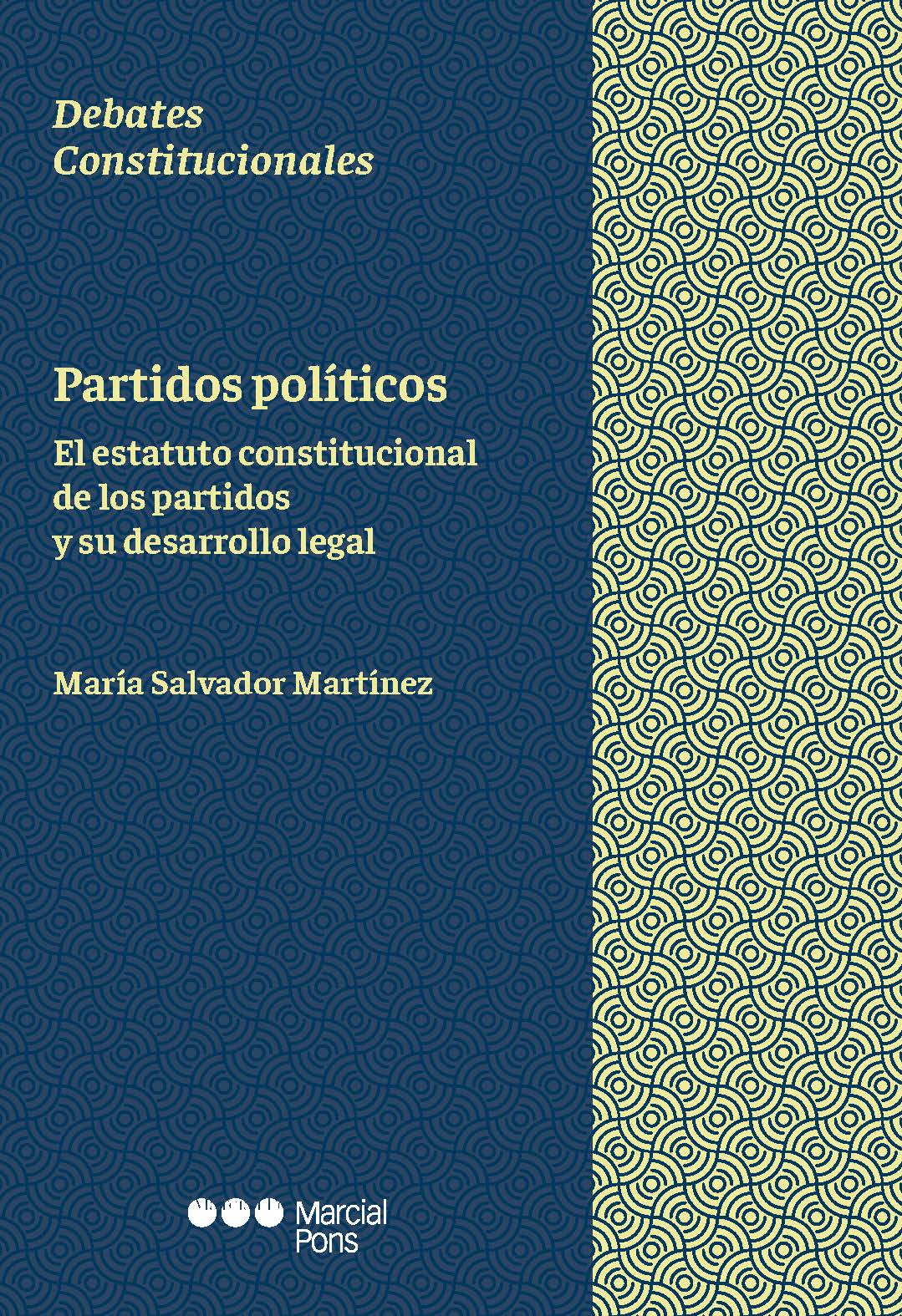 Partidos políticos. El estatuto constitucional de los partidos y su desarrollo legal