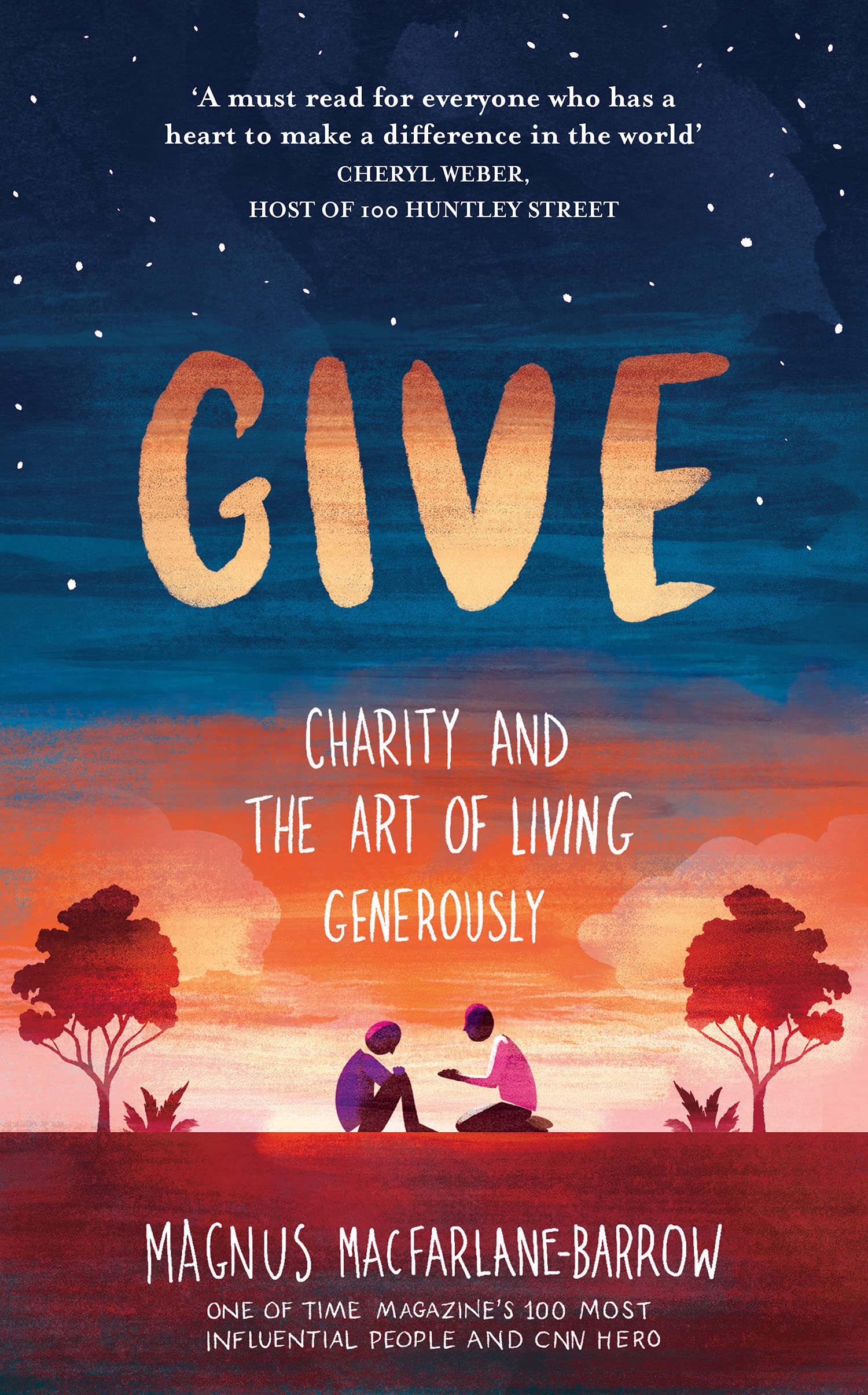 GIVE: Charity and the Art of Living Generously