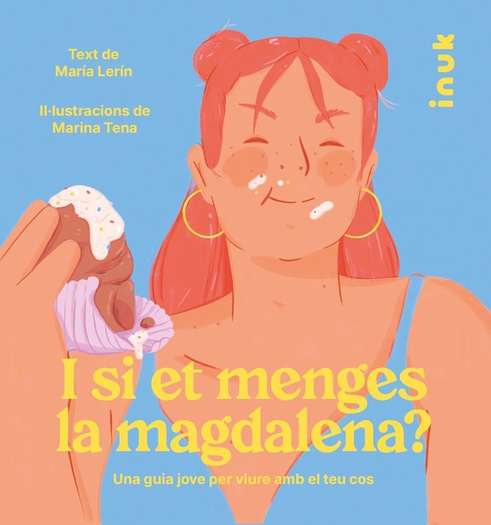 I si et menges la magdalena? Una guia jove per viure amb el teu cos