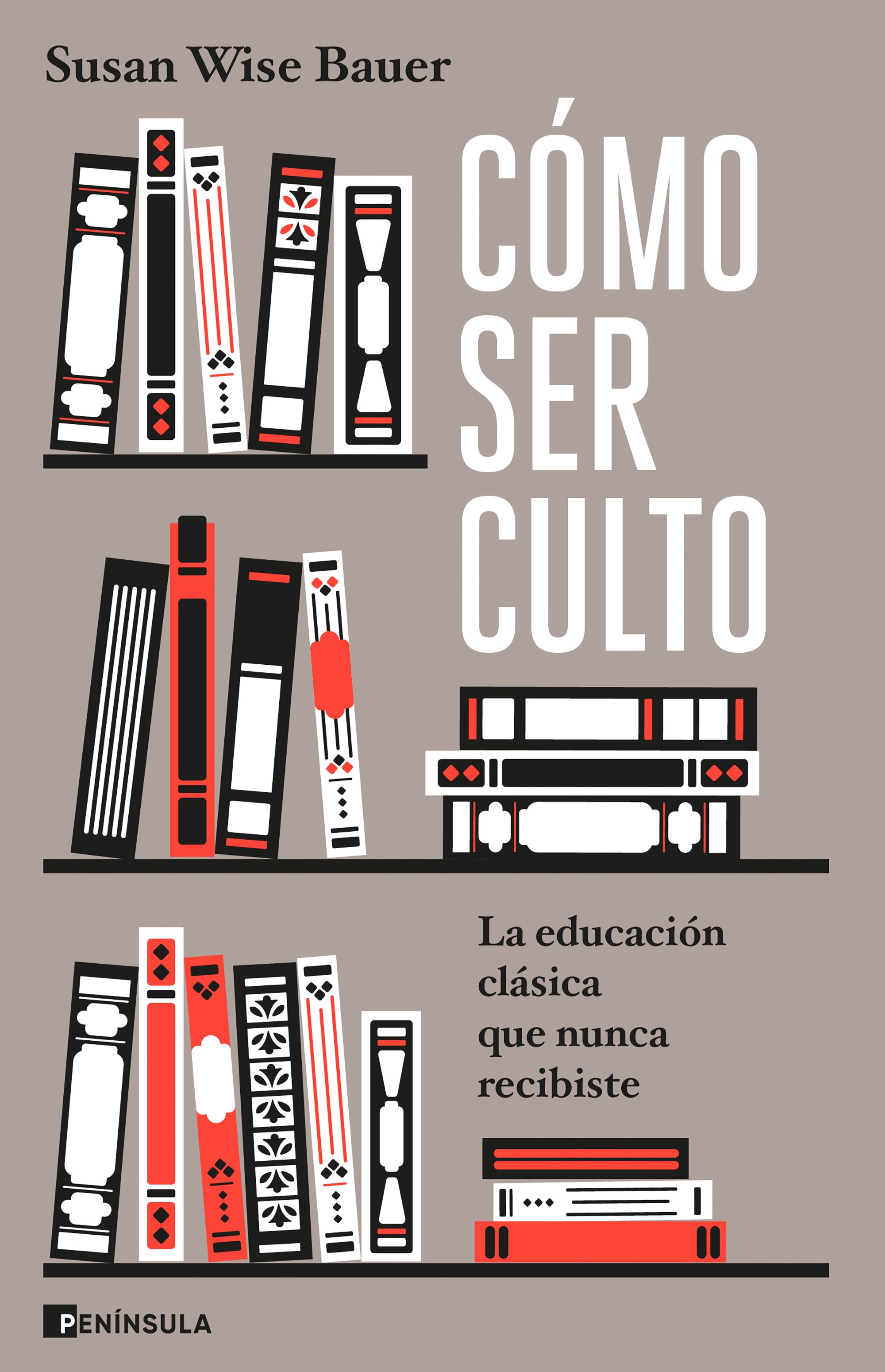 Cómo ser culto: la educación clásica que nunca recibiste