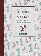 El llibre de Nadal. Costums, creencies, significat i orígens