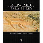 Un palacio para el rey. El Buen Retiro y la corte de Felipe IV