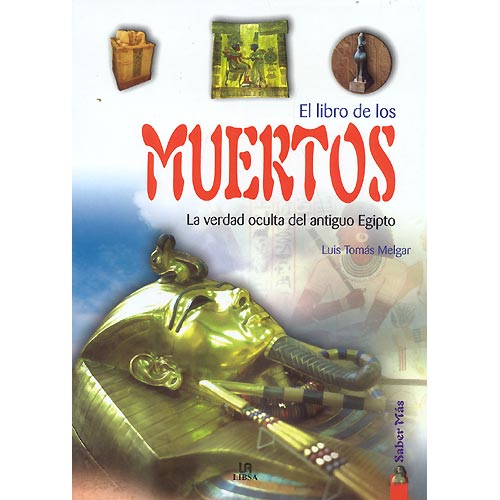 El libro de los muertos. La verdad oculta del antiguo Egipto