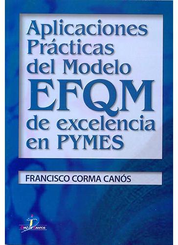 Aplicaciones prácticas de modelo EFQM de excelencia en Pymes