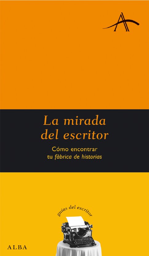 La mirada del escritor: cómo encontrar tu Fábrica de Historias