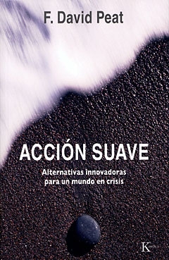 Acción suave. Alternativas innovadoras para un mundo en crisis