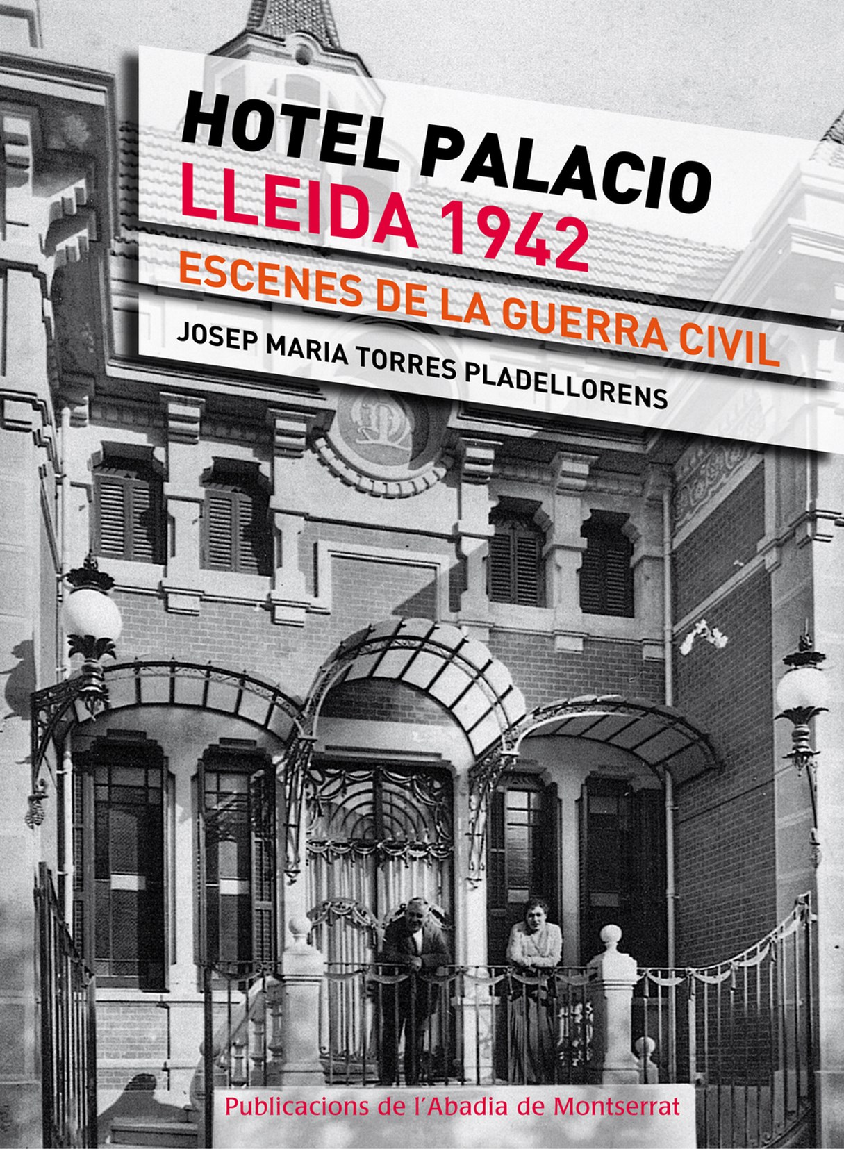 Hotel Palacio. Lleida 1942. Escenes de la Guerra Civil