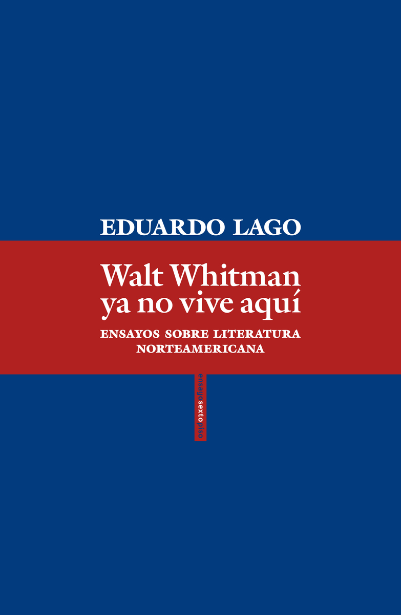 Walt Whitman ya no vive aquí: ensayos sobre literatura norteamericana