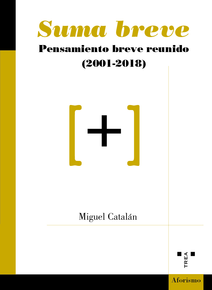 Suma breve. Pensamiento breve reunido (2001-2018)