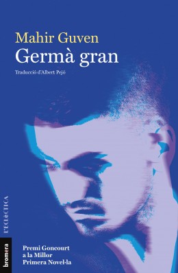 Germà gran (Premi Goncourt a la Millor Primera Novel·la 2018)