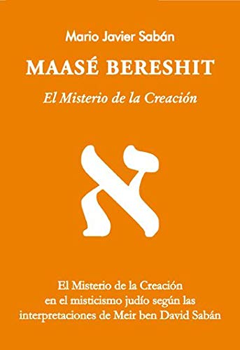 Maasé Bereshit: El Misterio de la Creación