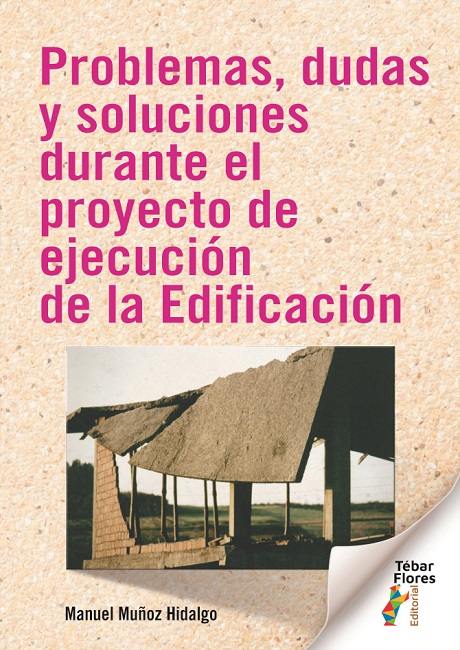 Problemas, dudas y soluciones durante el proyecto de ejecución de la Edificación