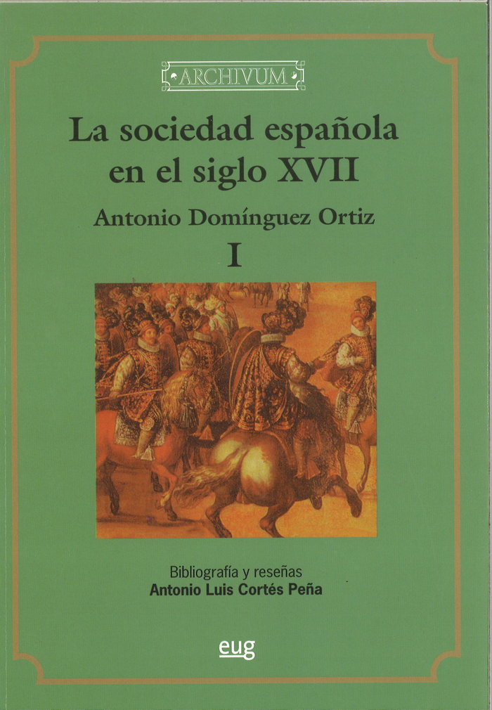 La sociedad española en el siglo XVII (reimpresión)