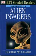 Alien invaders. Elementary B (ELT Graded Readers)