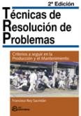 Técnicas de resolución de problemas. Criterios a seguir en la producción y el mantenimiento