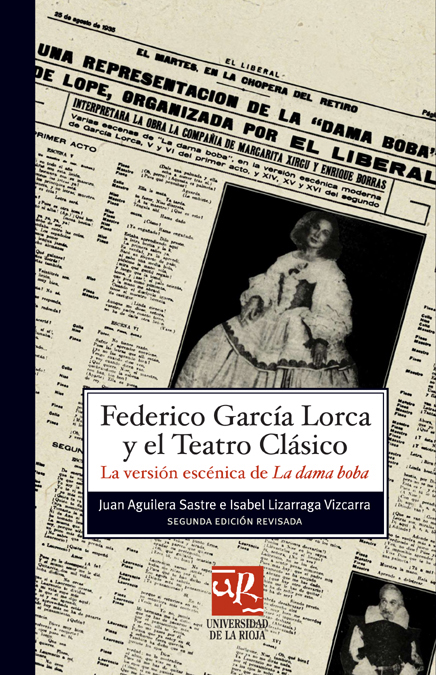 Federico Garcia Lorca y el teatro clasico La versión escénica de la dama boba