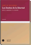 Los límites de la libertad. Entre la anarquía y el Leviatán