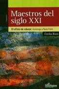 Maestros del siglo XXI. El oficio de educar. Homenaje a Paulo Freire