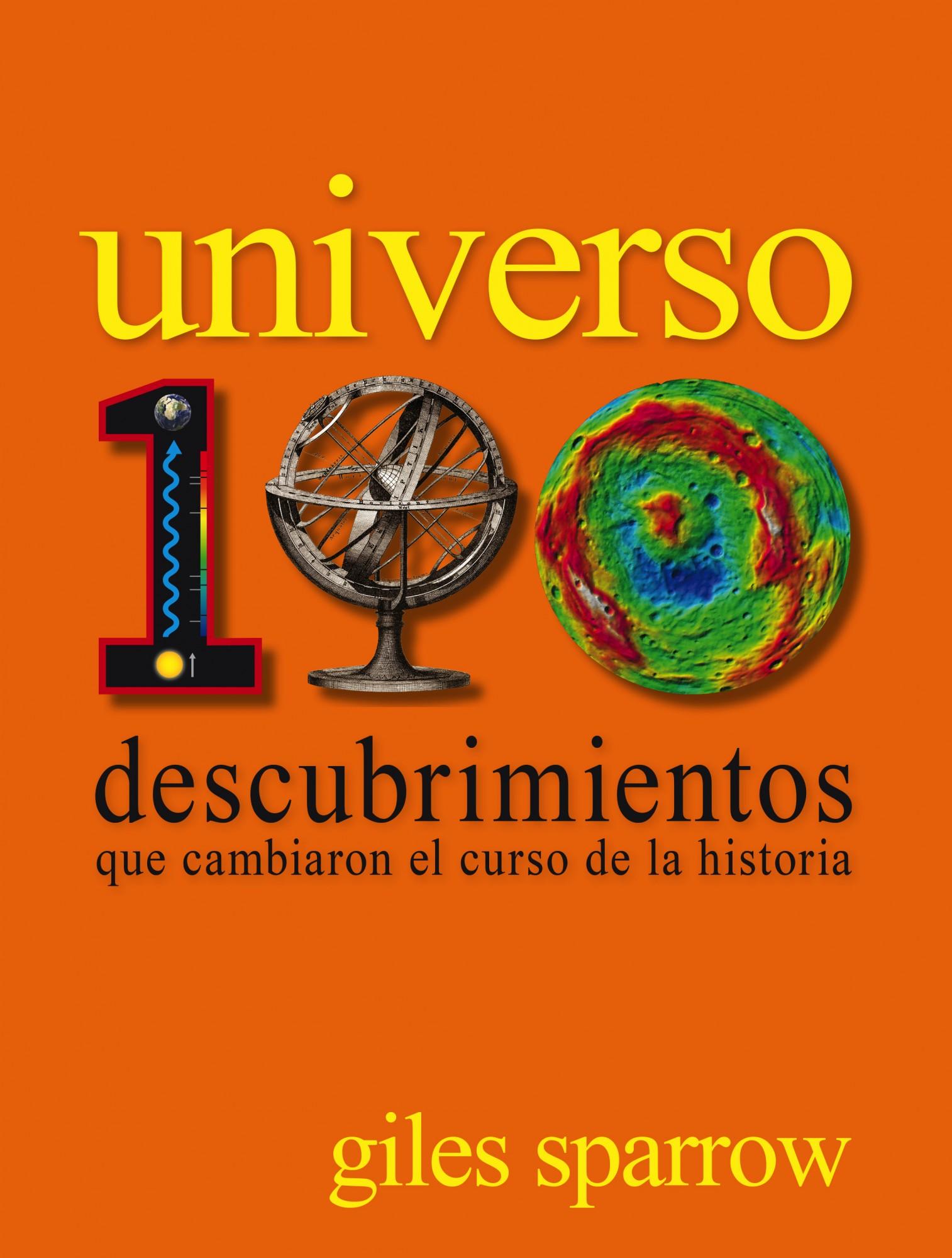 Universo. 100 descubrimientos que cambiaron el curso de la historia