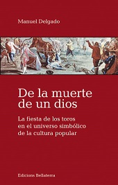 De la muerte de un dios. La fiesta de los toros en el universo simbólico de la cultura popular