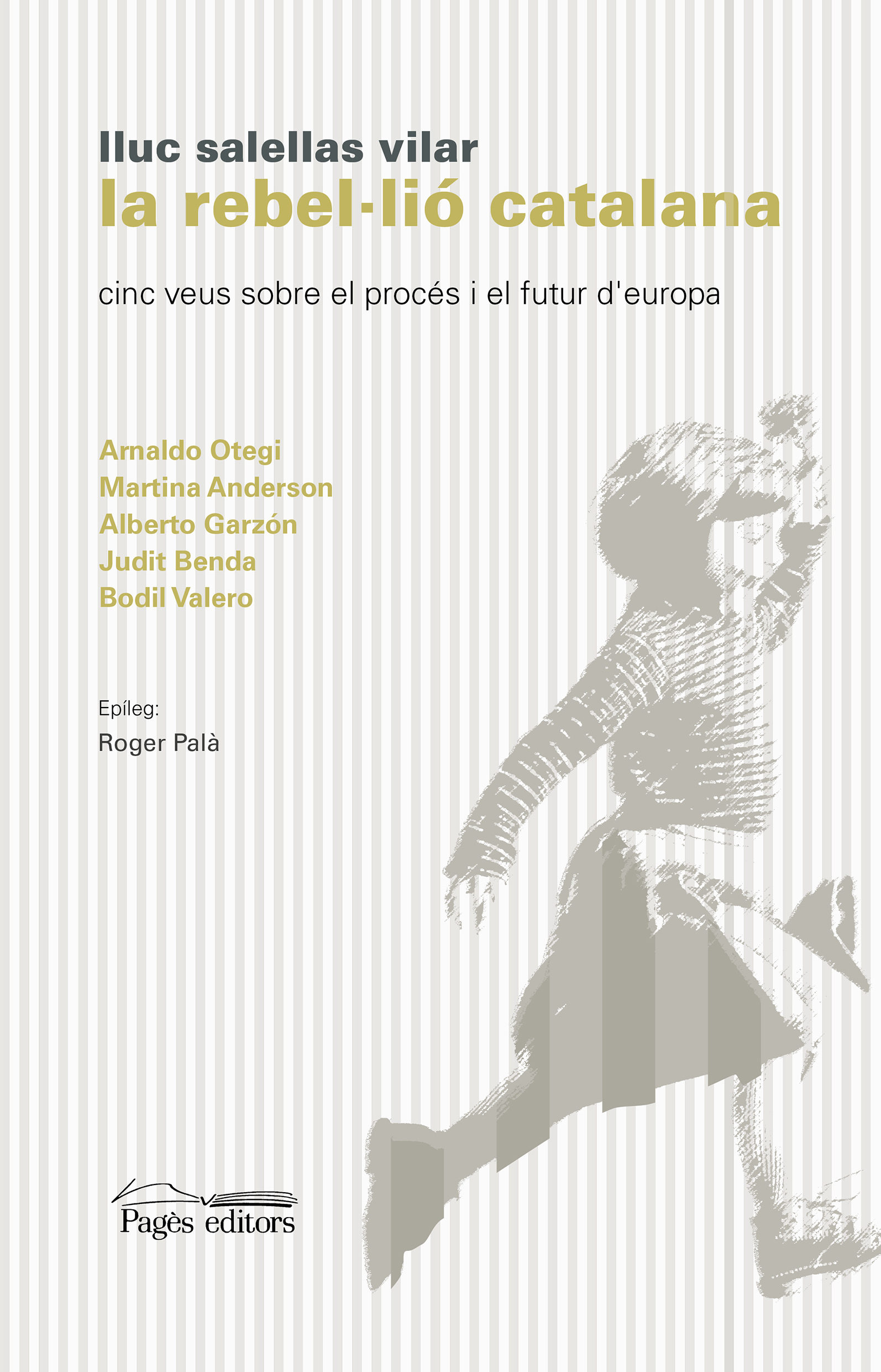 La rebel·lió catalana. Cinc veus sobre el Procés i el futur d'Europa