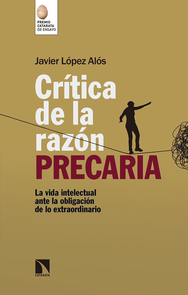 Crítica de la razón precaria: los intelectuales ante la obligación de lo extraordinario