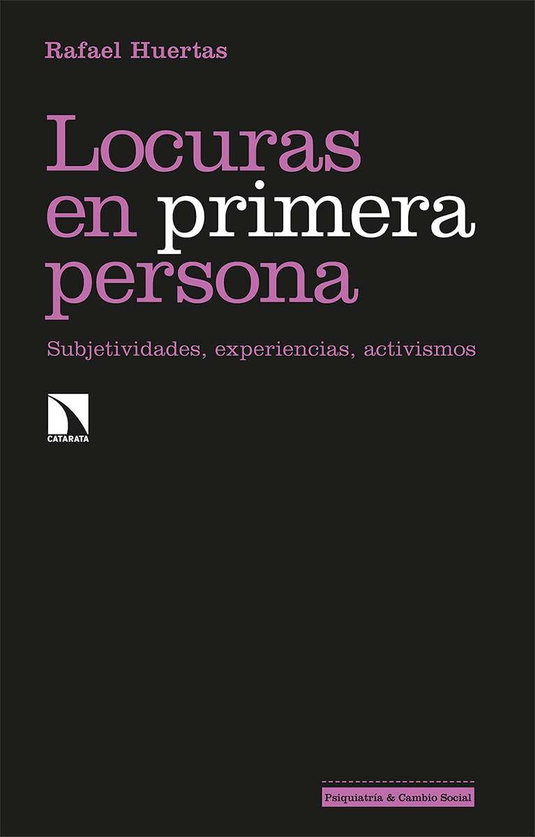 Locuras en primera persona. Subjetividades, experiencias, activismos