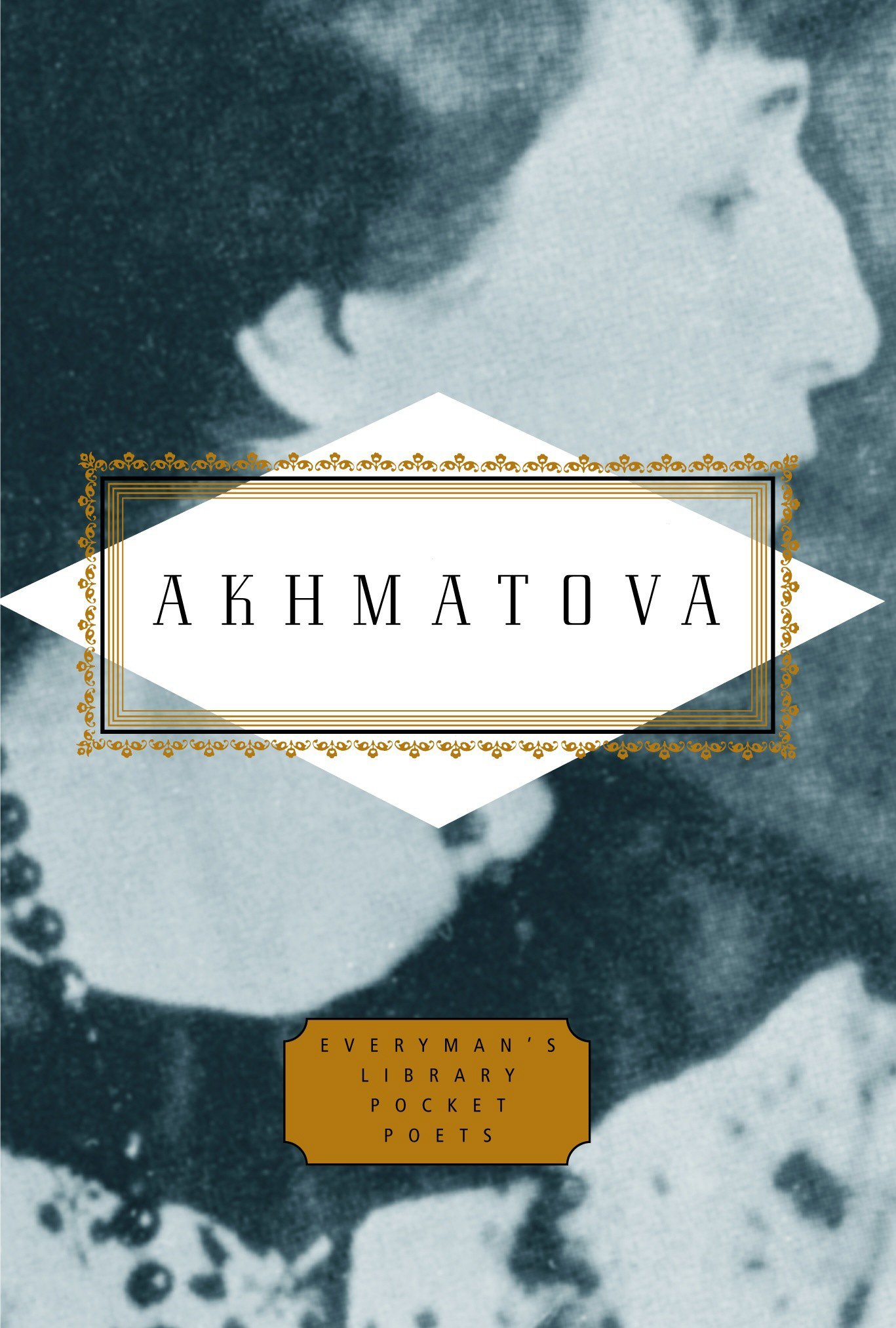 Anna Akhmatova: Poems (Everyman's Library)