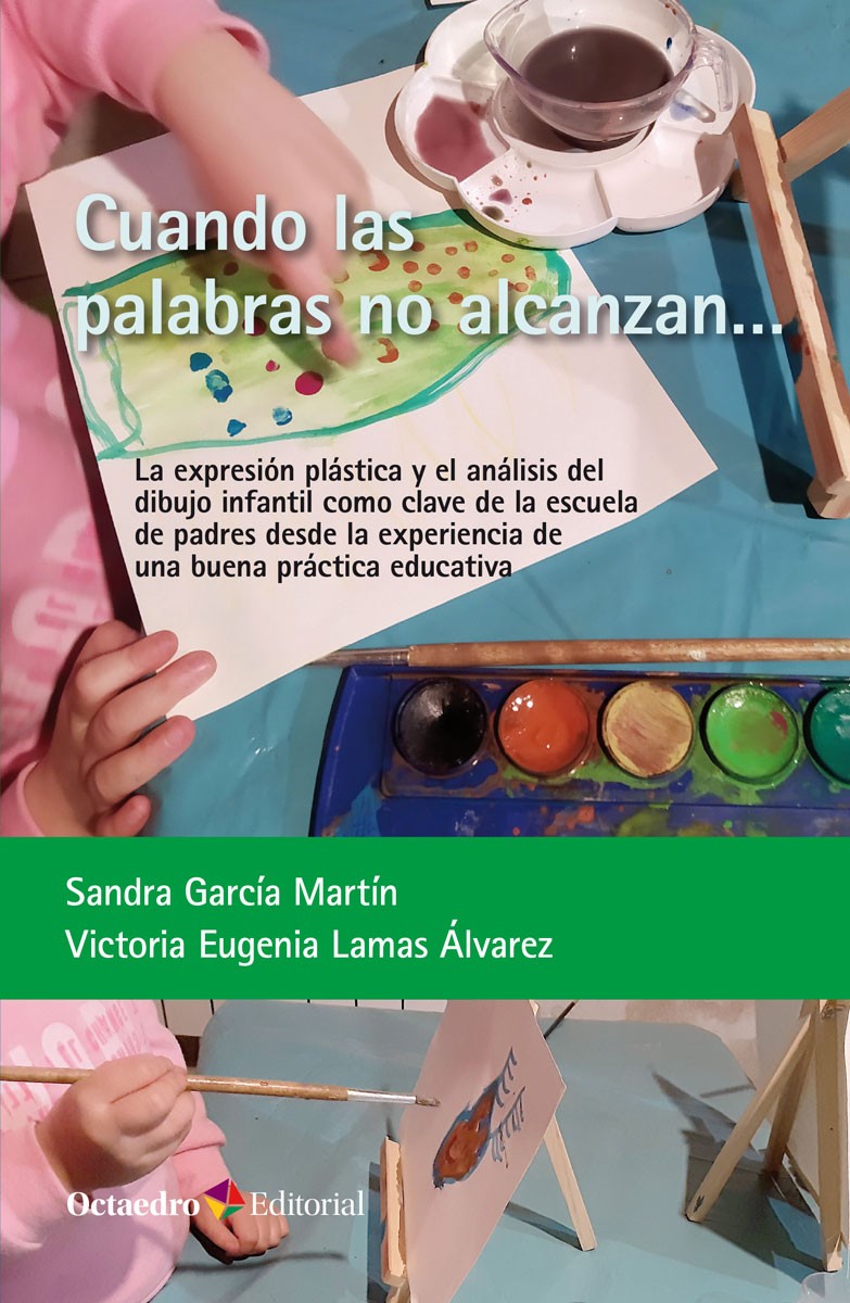 Cuando las palabras no alcanzan. La expresión plástica y el análisis del dibujo infantil como clave de la escuela de padres desde la experiencia de una buena práctica educativa