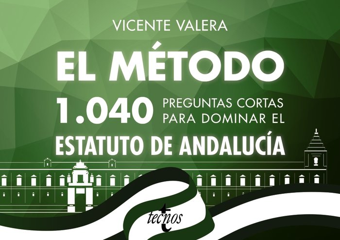 El método.1040 preguntas cortas para dominar el Estatuto de Andalucía