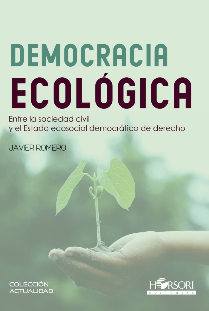 Democracia ecológica. Entre la sociedad civil y el Estado ecosocial democrático de derecho